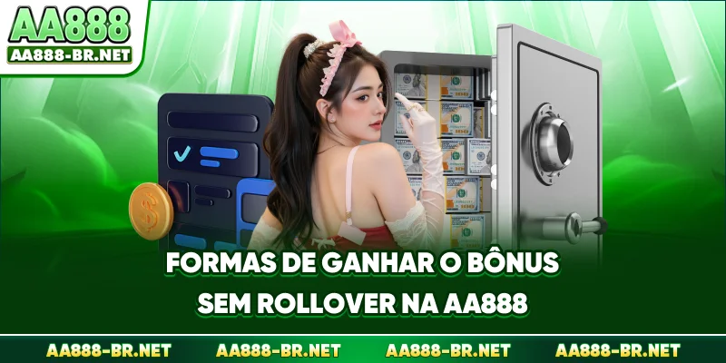 Formas de ganhar o bônus sem rollover na AA888