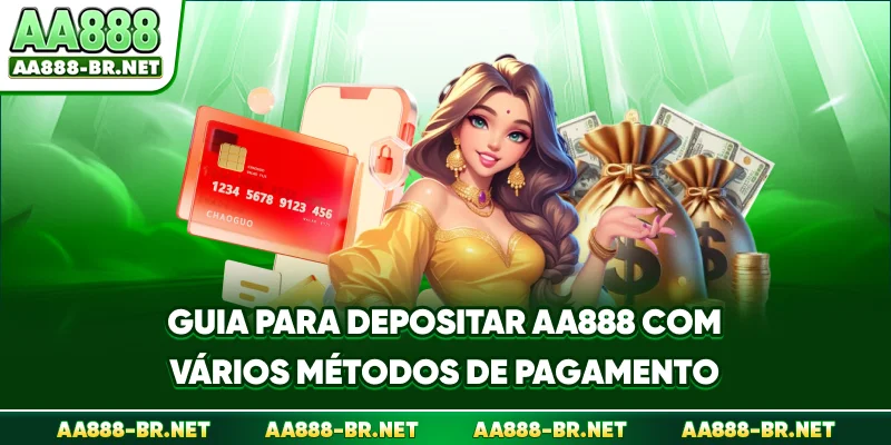 Guia para depositar AA888 com vários métodos de pagamento