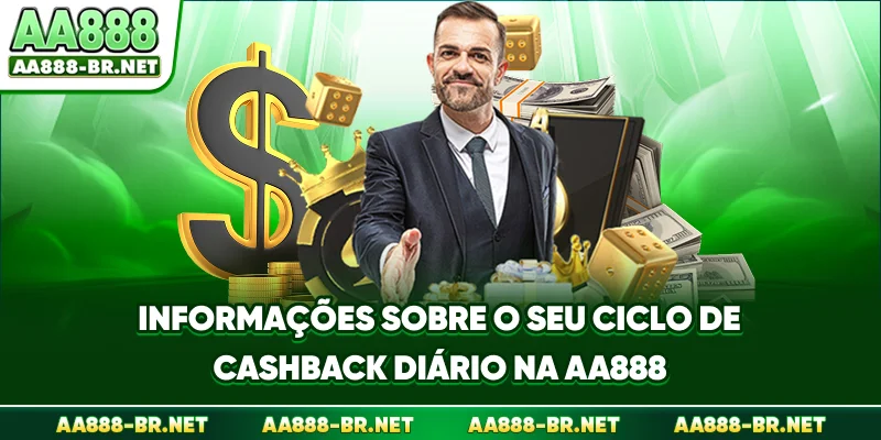 Informações sobre o seu ciclo de cashback diário na AA888