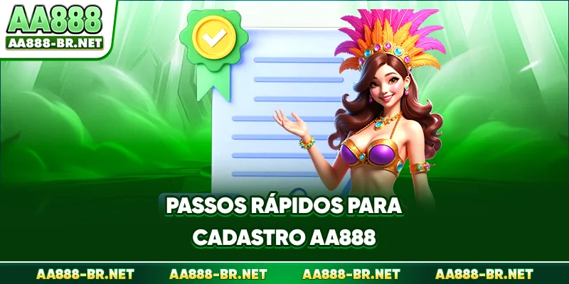 Passos rápidos para cadastro AA888