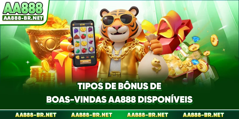 Tipos de bônus de boas-vindas AA888 disponíveis