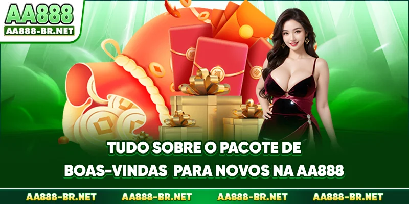 Tudo sobre o pacote de boas-vindas para novos na AA888