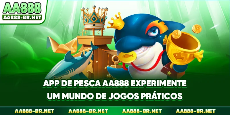 App De Pesca AA888 - Experimente Um Mundo De Jogos Práticos