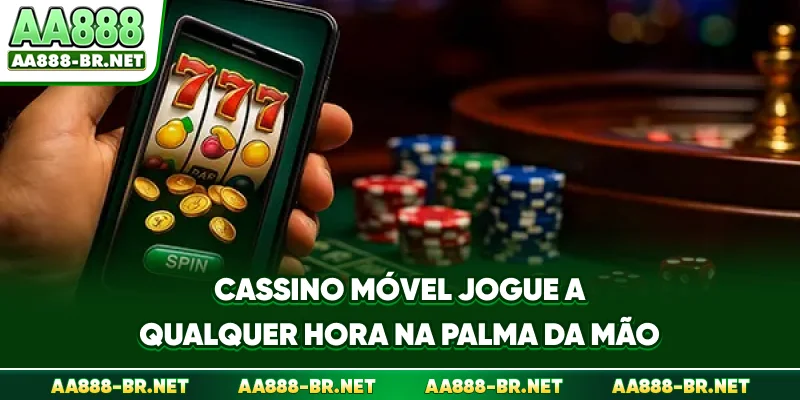Cassino Móvel - Jogue A Qualquer Hora Na Palma Da Mão
