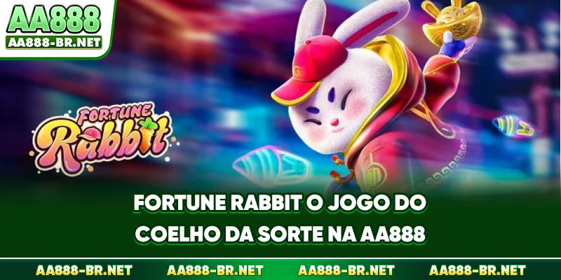 Fortune Rabbit - O Jogo Do Coelho Da Sorte Na AA888
