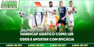 Handicap Asiático: Leitura Correta E Apostas Eficazes