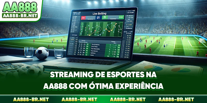 Streaming De Esportes AA888 - Experiência De Qualidade